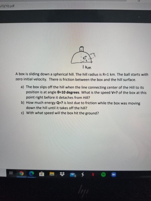 Sliding Box Problem Solved 5/Q(10).pdf Tam A box is sliding down a spherical | Chegg.com