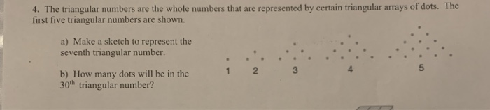 Solved 4. The triangular numbers are the whole numbers that | Chegg.com