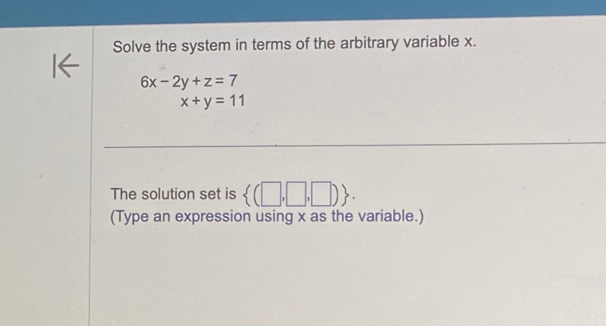 Solved Solve the system in terms of the arbitrary variable | Chegg.com