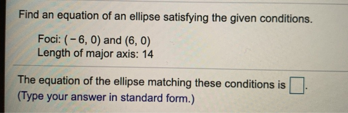 Solved Find an equation of an ellipse satisfying the given | Chegg.com