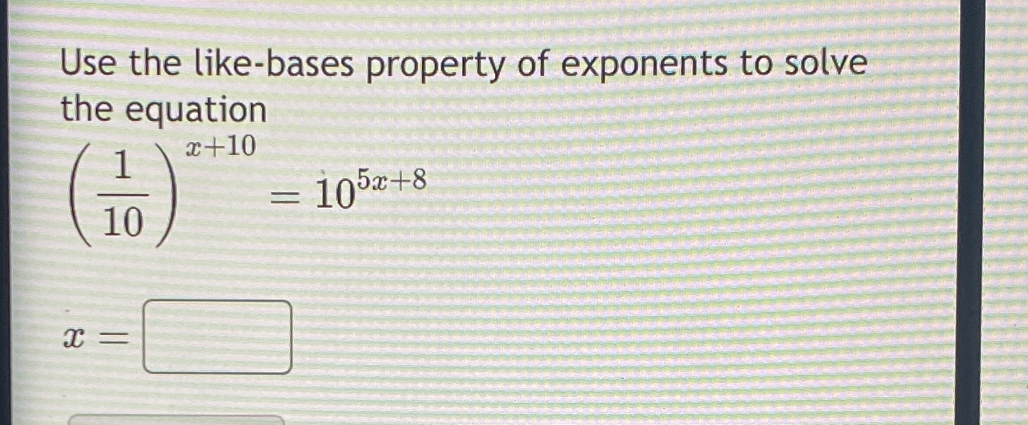 Solved Use the like-bases property of exponents to solve the | Chegg.com