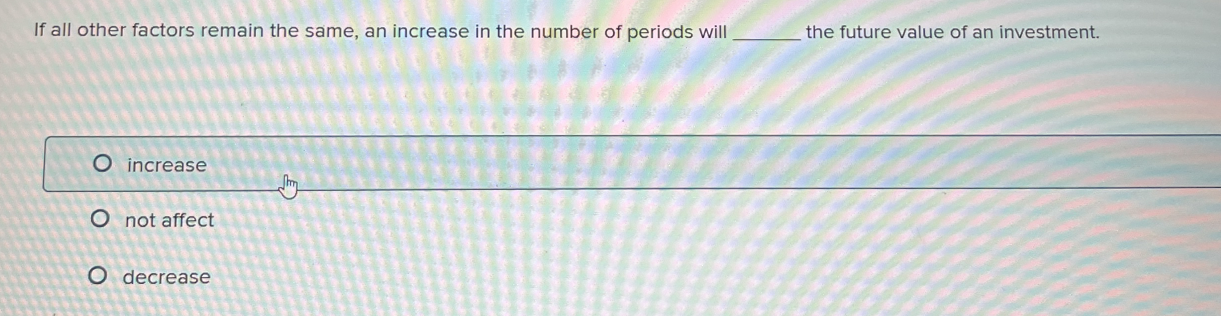 Solved If all other factors remain the same, an increase in | Chegg.com