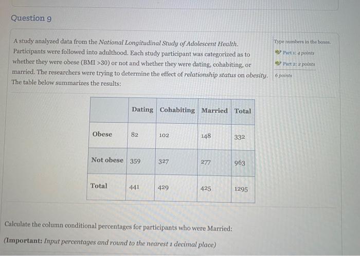 A study analyzed data from the National Longitudinal Study of Adolescent Health. Participants were followed into adulthood. E