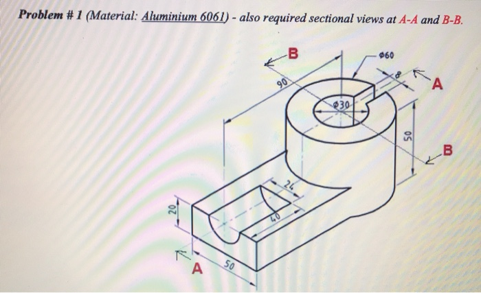 Problem 1 Material Aluminium 6061 Also Required Chegg 