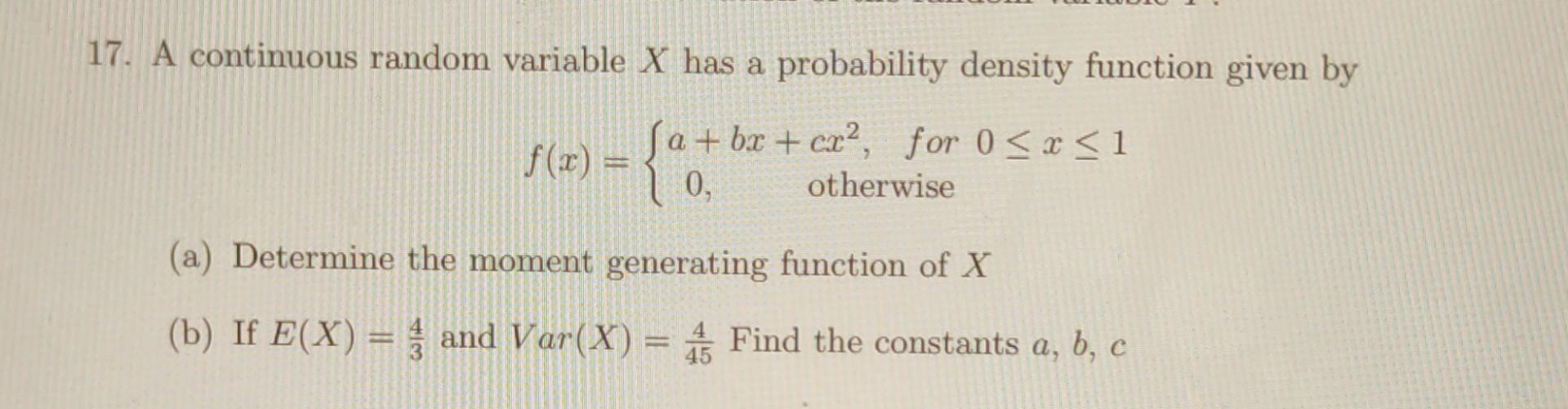 [Solved]: 17. A continuous random variable X has a prob