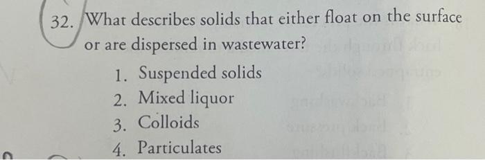 Solved 32. What describes solids that either float on the | Chegg.com