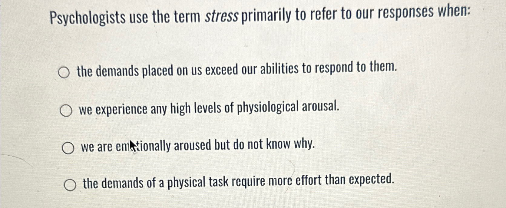 Solved Psychologists use the term stress primarily to refer