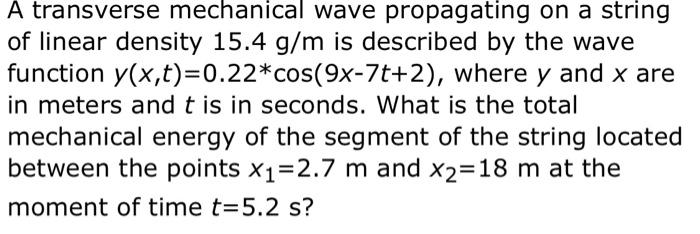 A Transverse Mechanical Wave Propagating On A String Chegg Com