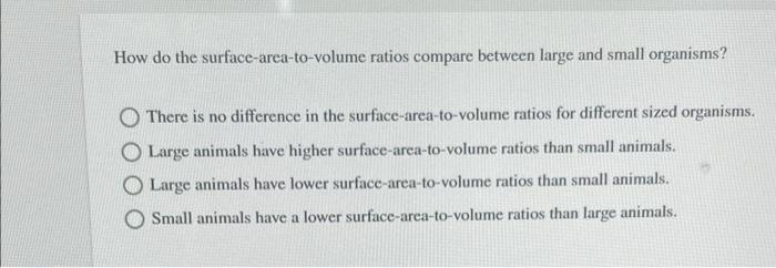 Solved How do the surface-area-to-volume ratios compare 