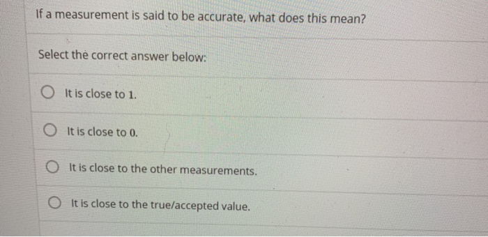 solved-if-a-measurement-is-said-to-be-accurate-what-does-chegg