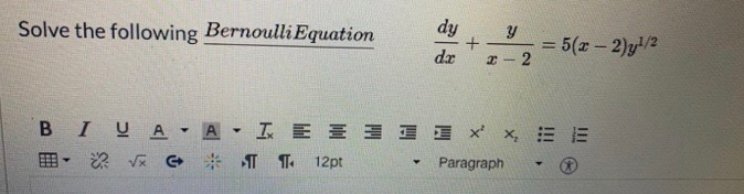 Solved Solve the following Bernoulli Equation y dy dx + = | Chegg.com
