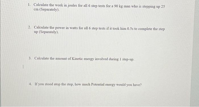 Solved 1. Calculate the work in joules for all 6 step tests | Chegg.com