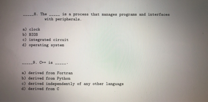 Solved 8. The is a process that manages programs and | Chegg.com