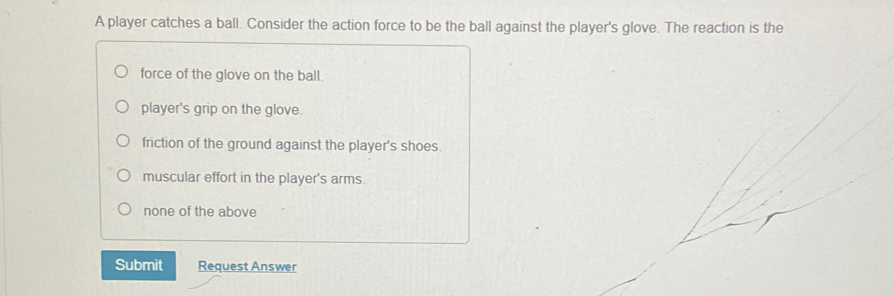 Solved A player catches a ball. Consider the action force to
