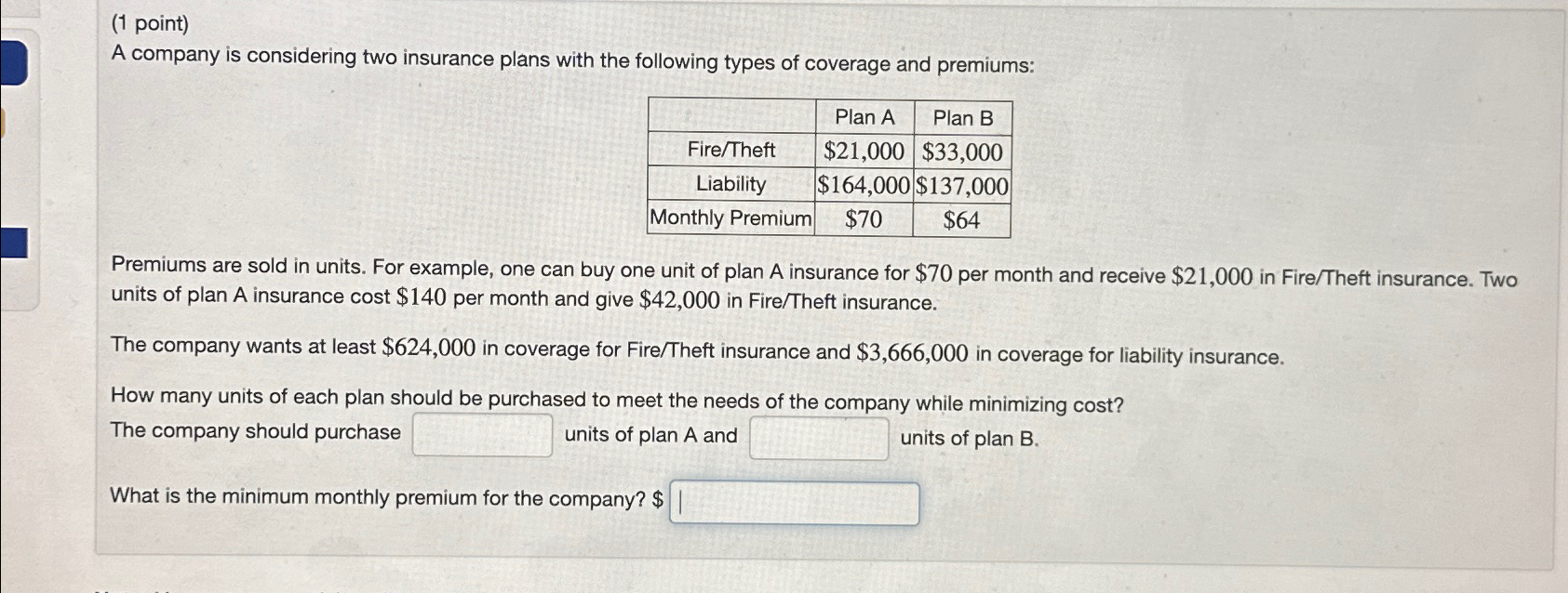 Solved (1 ﻿point)A company is considering two insurance | Chegg.com