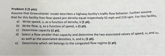 Problem 3 (5 pts). Assume that Greenshields' model | Chegg.com