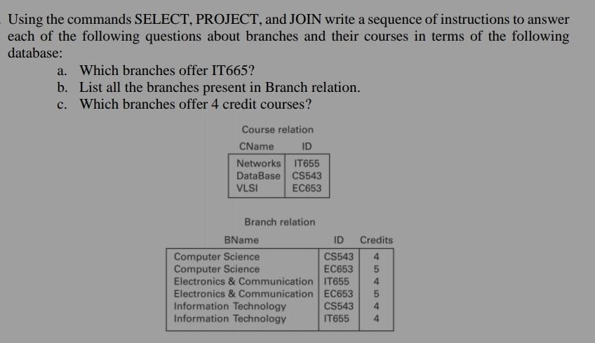 Solved Using the commands SELECT, PROJECT, and JOIN write a | Chegg.com