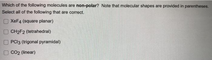 Solved Which of the following molecules are non-polar? Note | Chegg.com