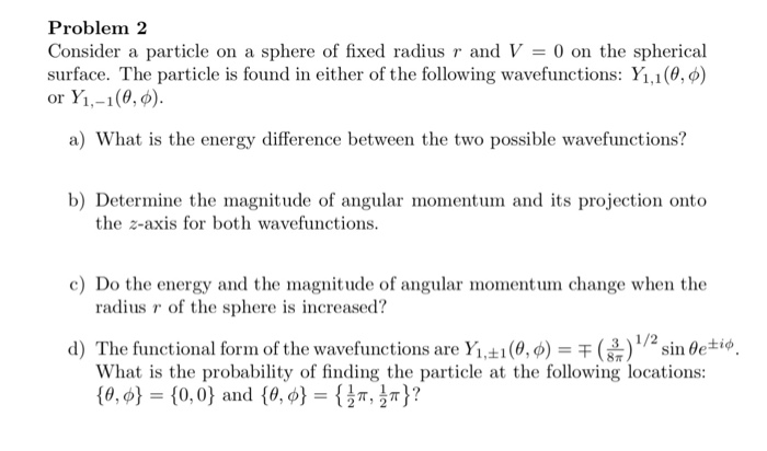 Solved Problem 2 Consider a particle on a sphere of fixed | Chegg.com