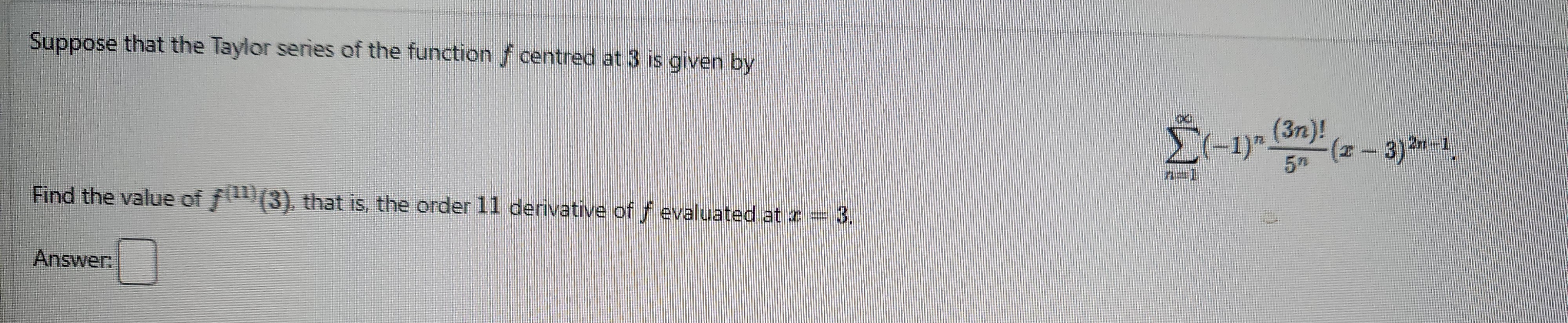 Solved Suppose that the Taylor series of the function f | Chegg.com