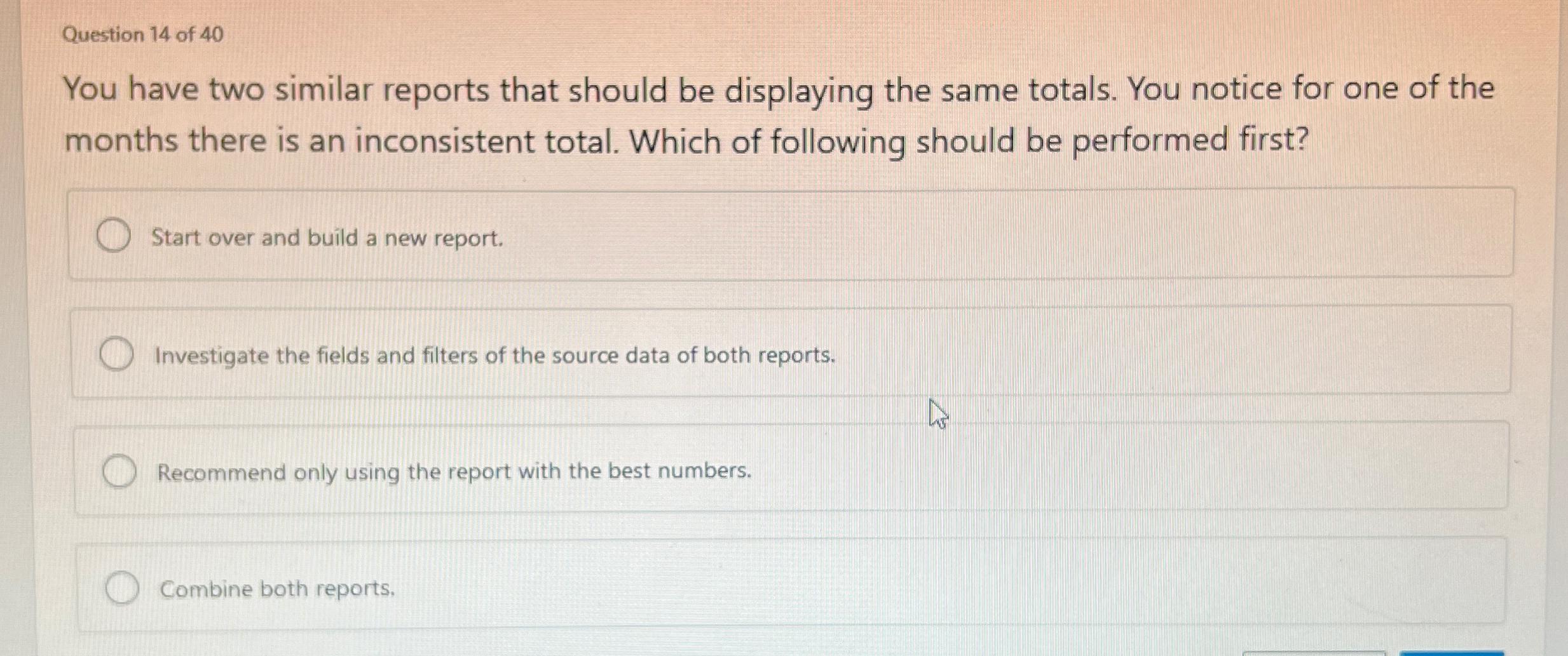 Solved Question 14 ﻿of 40You have two similar reports that | Chegg.com