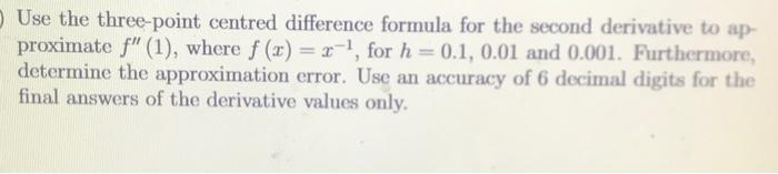 Solved Use the three-point centred difference formula for | Chegg.com