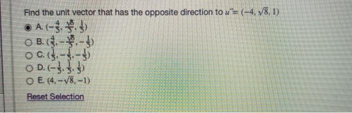 Solved Find the unit vector that has the opposite direction | Chegg.com