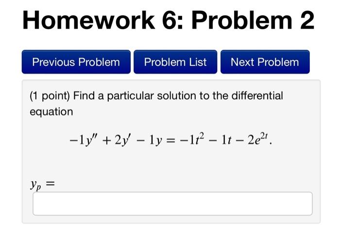 Solved Homework 6: Problem 2 (1 Point) Find A Particular | Chegg.com