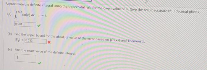 Approximate the definite integral using the trapezoidal rule for the given value of \( n \). Give the result accurate to 3 de