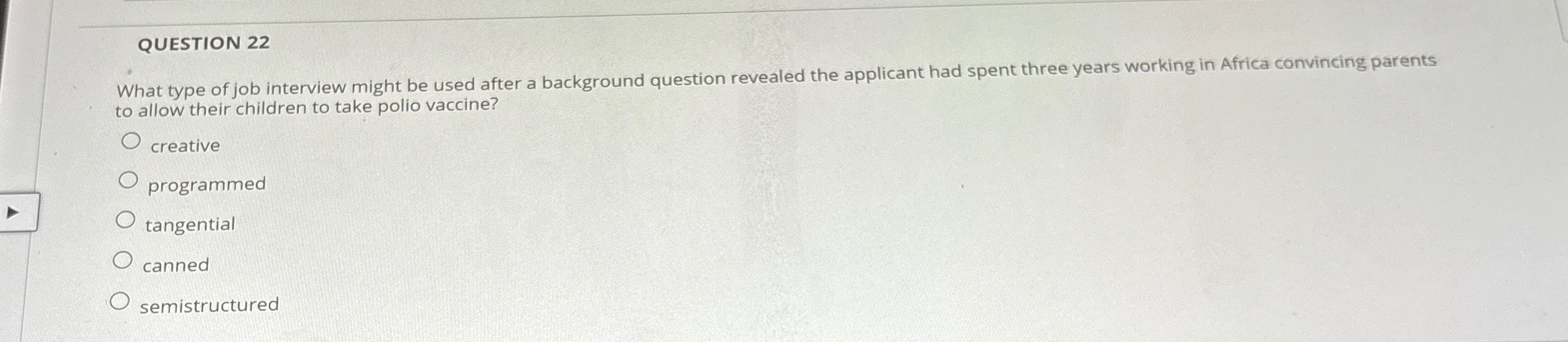 Solved QUESTION 22What type of job interview might be used | Chegg.com