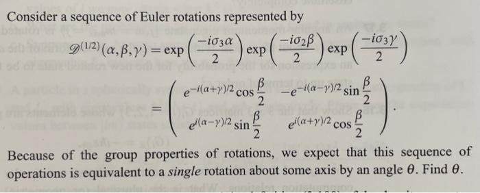 Solved Consider a sequence of Euler rotations represented by | Chegg.com