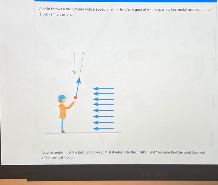 Solved A child throws a ball upward with a speed of v0=6