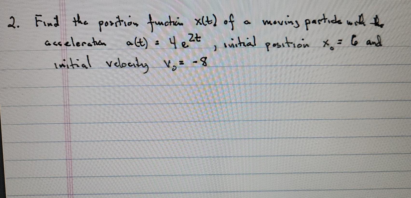 Solved 2. Find the position function X(t) of a moving | Chegg.com