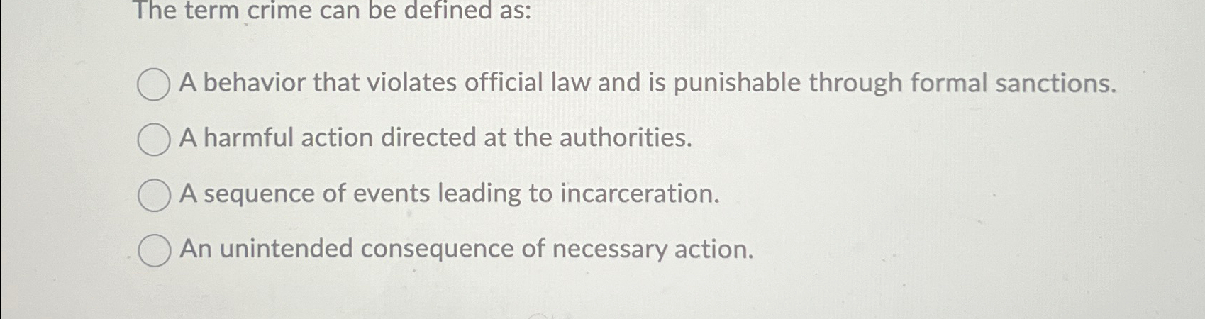 Solved The term crime can be defined as:A behavior that | Chegg.com