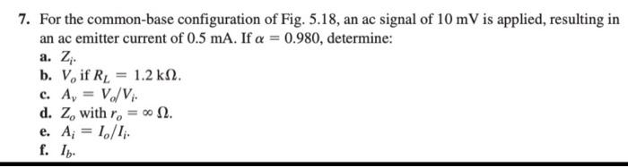 Solved 7. For the common-base configuration of Fig. 5.18, an | Chegg.com