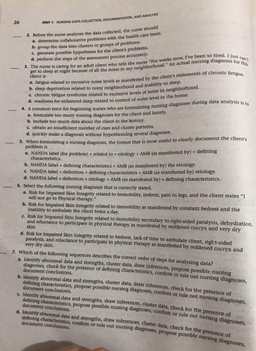 26 UNIT NURSING DATA COLLECTION DOCUMENTATION, AND ANALYSIS 2. Before the nurse analyzes the data collected, the nurse should