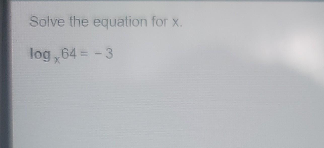solve for x in the equation log 64 3