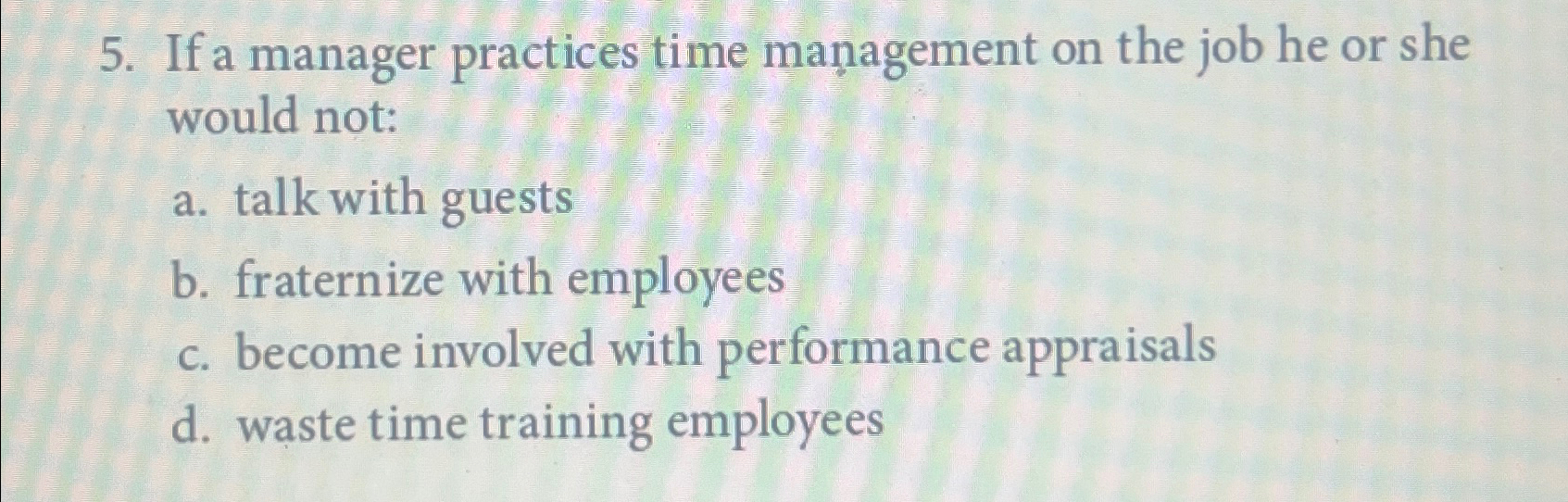 Solved If a manager practices time management on the job he | Chegg.com