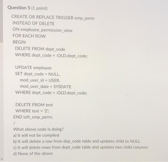 Solved Question 5 (1 point) CREATE OR REPLACE TRIGGER | Chegg.com