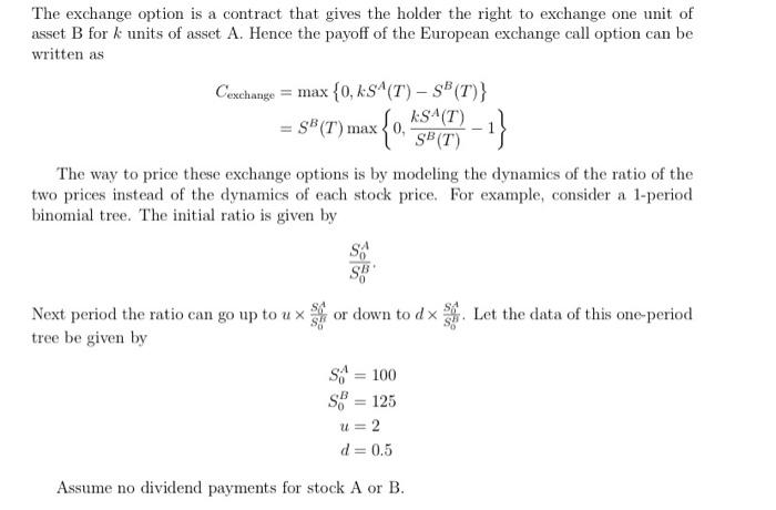 Solved The exchange option is a contract that gives the | Chegg.com