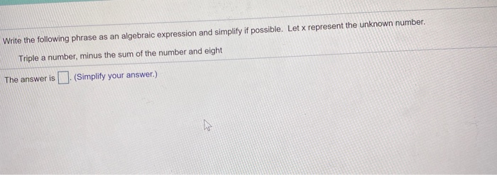 Solved Write the following phrase as an algebraic expression | Chegg.com