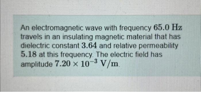 Solved An electromagnetic wave with frequency 65.0 Hz | Chegg.com