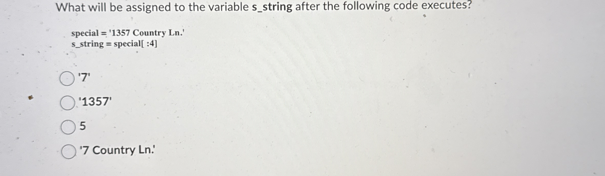 Solved What will be assigned to the variable s_string after | Chegg.com