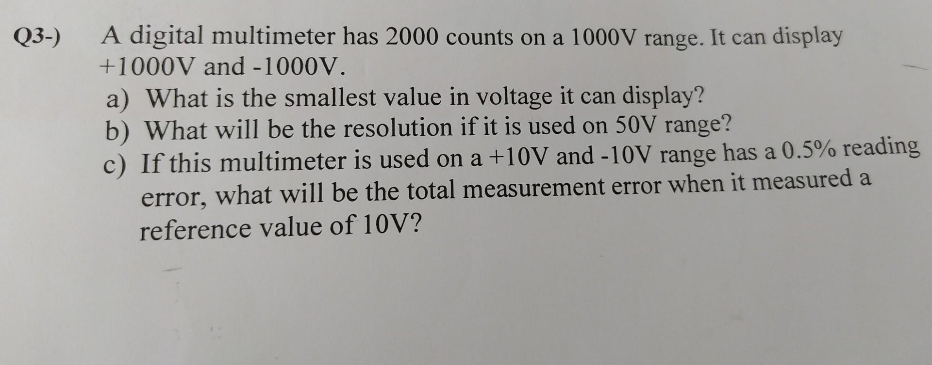 Solved A digital multimeter has 2000 counts on a 1000 V