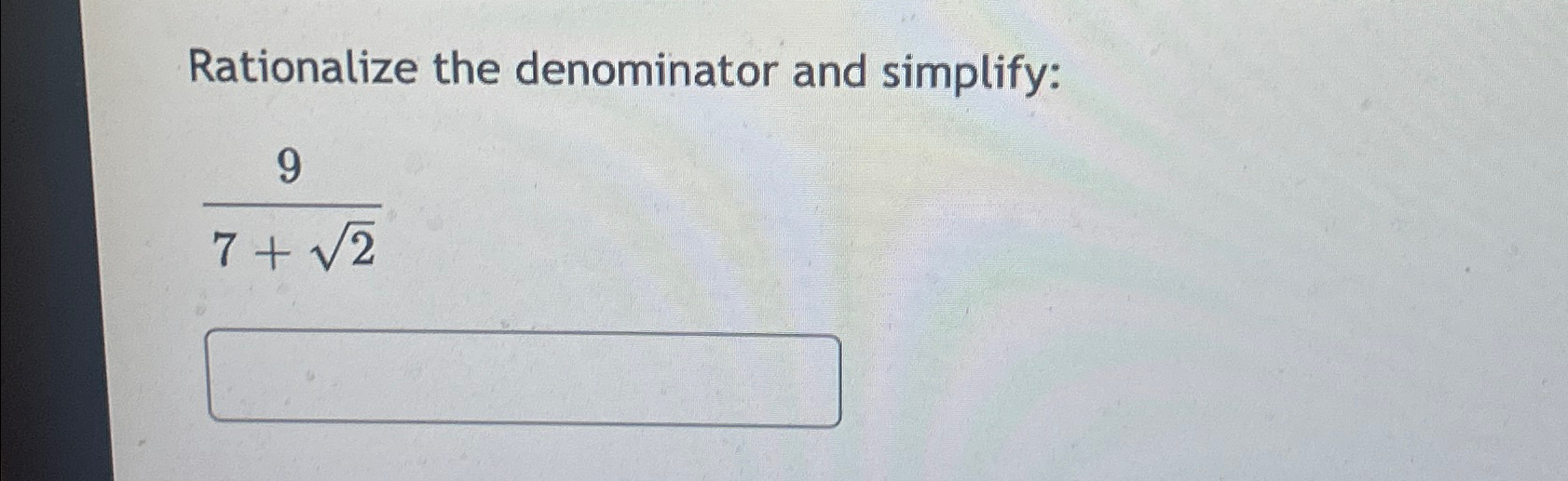 Solved Rationalize the denominator and simplify:97+22 | Chegg.com