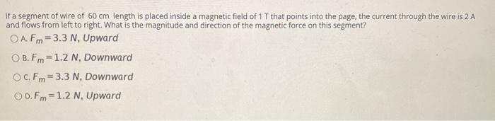 Solved If a segment of wire of 60 cm length is placed inside | Chegg.com