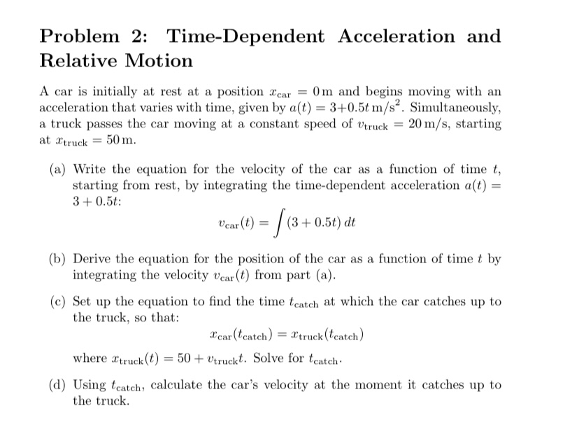 Solved Problem 2: Time-Dependent Acceleration and Relative | Chegg.com