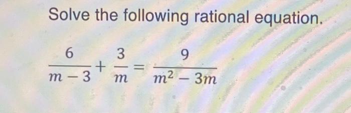 Solved Solve the following rational equation. | Chegg.com