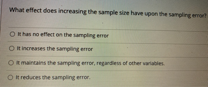 Solved What effect does increasing the sample size have upon | Chegg.com