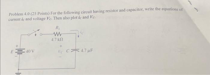 Solved Problem 4.0 (25 Points) For the following circuit | Chegg.com